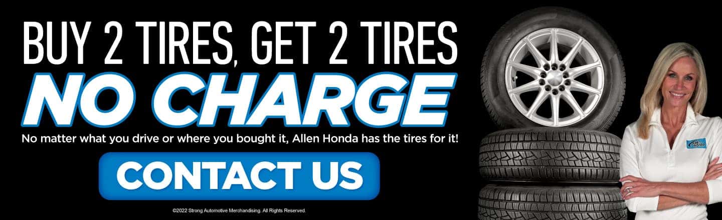 Buy 2 Tires, Get 2 TIres No Charge - Contact Us