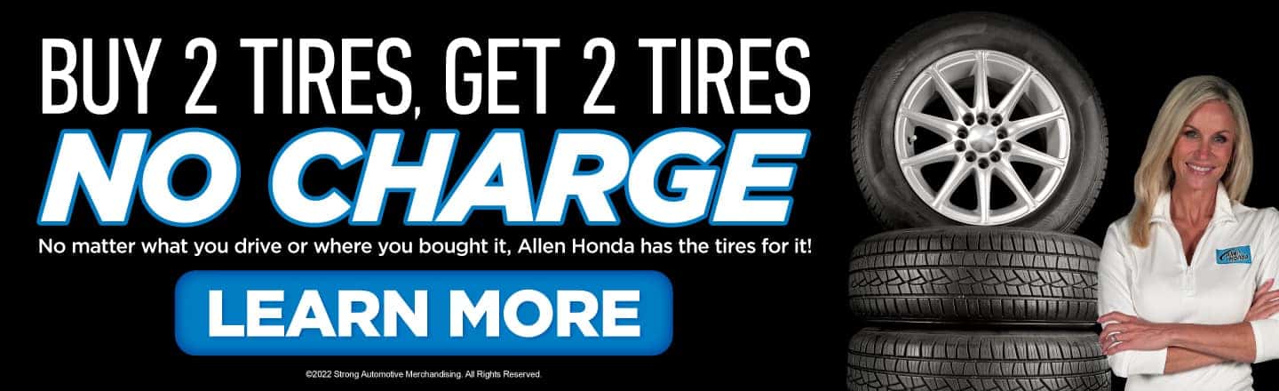 Buy 2 Tires, Get 2 TIres No Charge - Learn More