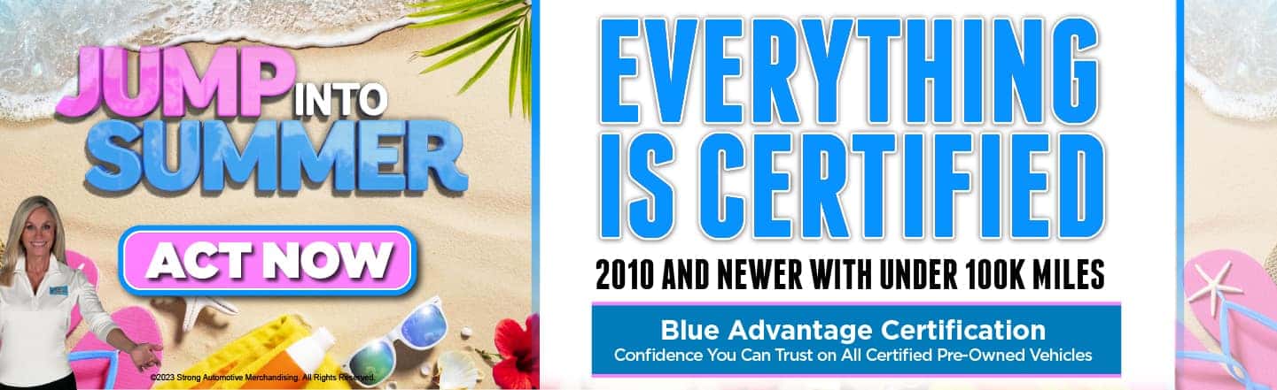 Everything is Certified - 2010 and Newer With Under 100K Miles - Blue Advantage Certification - Act Nowd