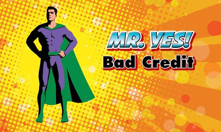 Mr. Yes! for Bad Credit