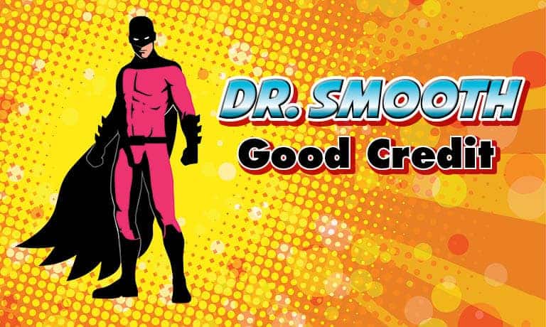 Dr. Smooth for Good Credit