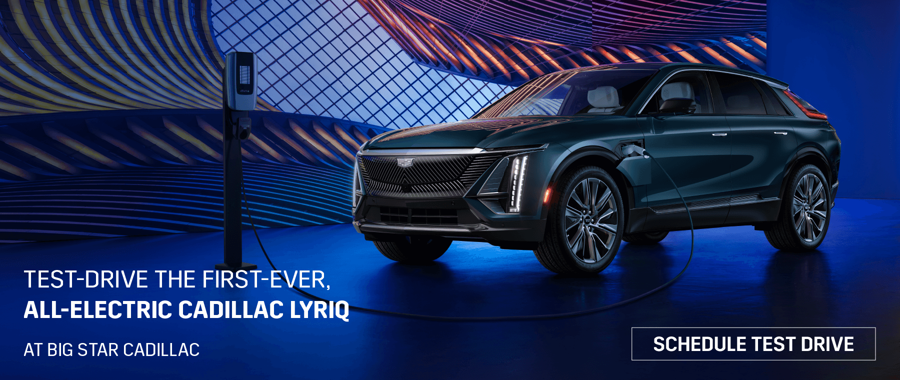 Test-Drive the First-ever, All-Electric Cadillac LYRIQ at Big Star Cadillac