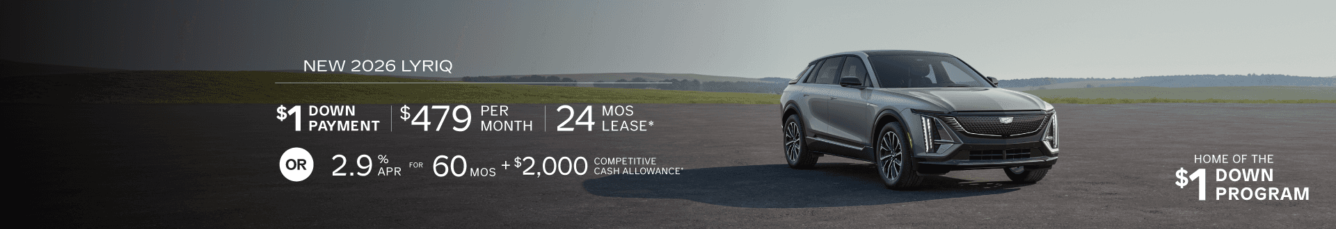 New 2026 Cadillac LYRIQ for $479 mo for 24 mo lease with $1 Down -or- purchase and receive 2.9% APR for 60 months + $2000 Competitive Cash Allowance