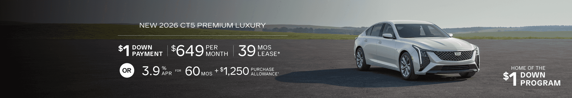 New 2026 CT5 Premium Luxury, for $649 for 39 mo lease with $1 Down -or- purchase and receive 3.9% APR + $1,250 Purchase Allowance