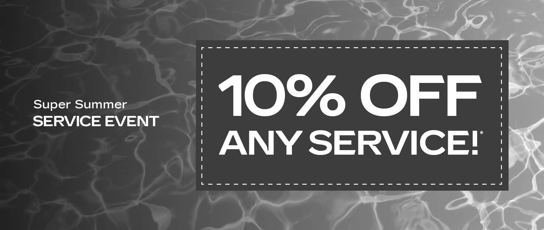 Super Summer Service Event | 10% Off Any Service