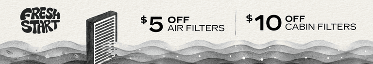 Fresh Start | $5 Off Air Filters | $10 Off Cabin Filters
