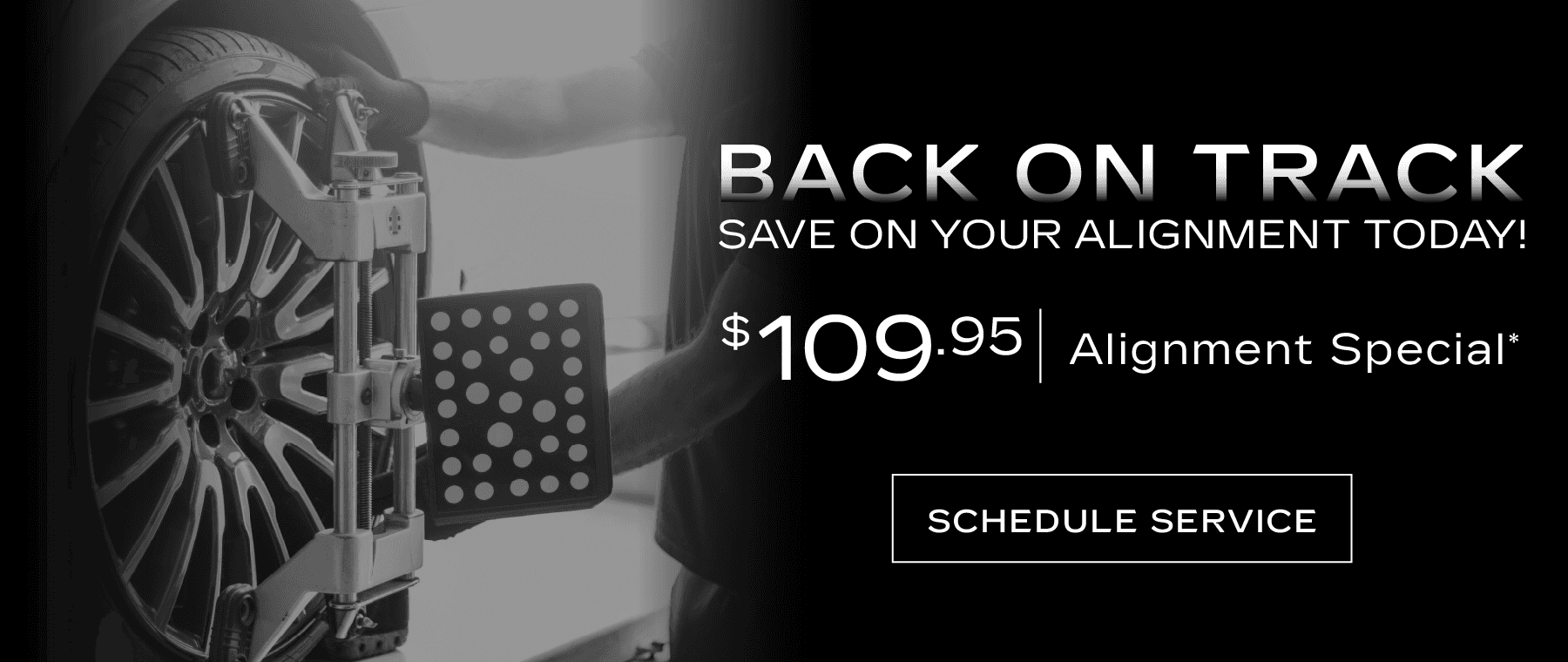 Back on Track | Save on Your Alignment Today! $109.95 Alignment Special