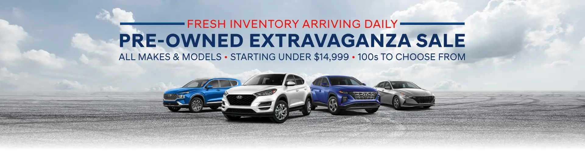 Pre-Owned Extravaganza Sale. Fresh inventory arriving daily.