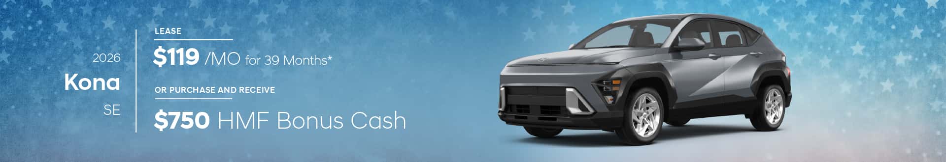 2026 Kona SE for $119/mo for 39 mo lease -or- Purchase and receive $750 HMF Bonus Cash