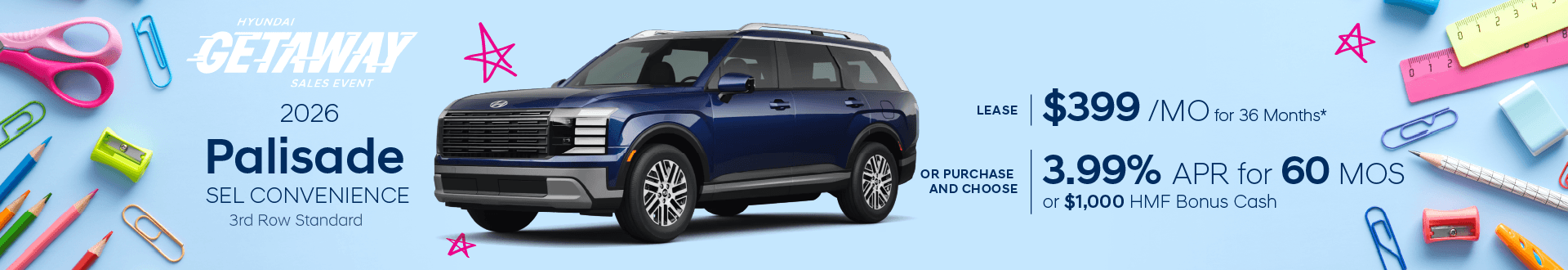 Drive the All-New 2026 Hyundai Palisade SEL Convenience w/3rd Row Standard for $399/mo for 36 mo lease -or- Purchase and choose 3.99% APR for 60 months or $1000 HMF Bonus Cash