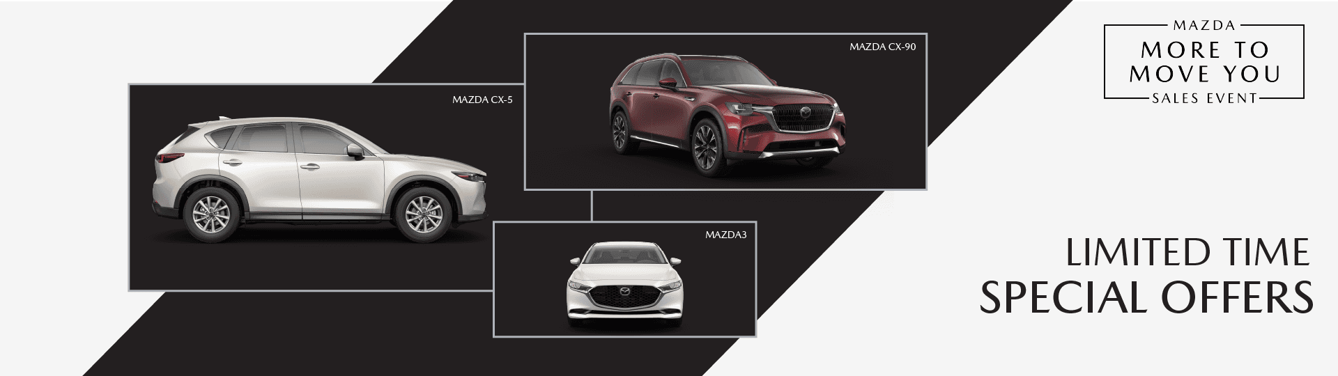 Mazda More to Move You Sales Event featuring limited time special offers on the Mazda CX-5, Mazda CX-90, and Mazda3.