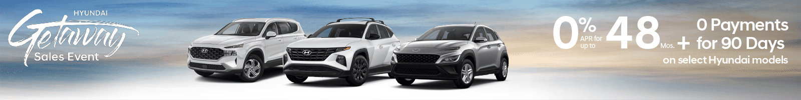 Hyundai Getaway Sales Event 0% for 48 + 0 Payments for 90-days on select Hyundai models