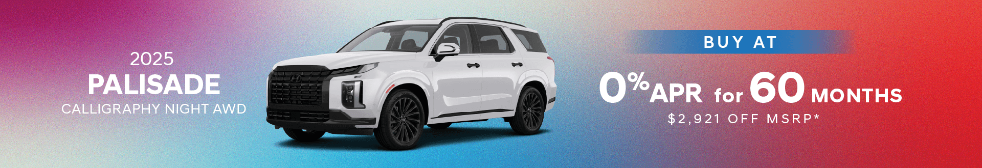 2025 Palisade Calligraphy Night AWD: Buy at 0 APR for 60 and Get $2,921 off MSRP
