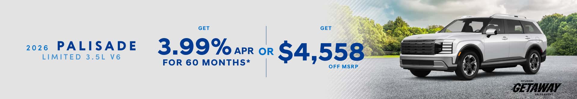 2026 Palisade Limited 3.5L V6 : $4,558 off when you buy — 3.99% APR for 60 months*