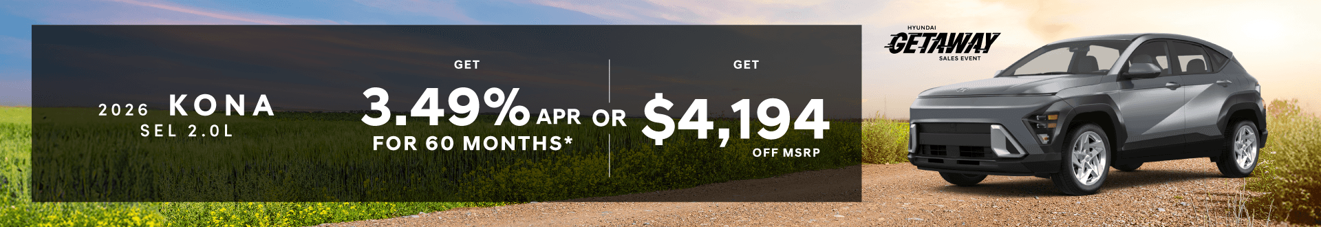 2026 Kona SEL 2.0L : $4,194 off or 3.49% APR for 60 months when you buy