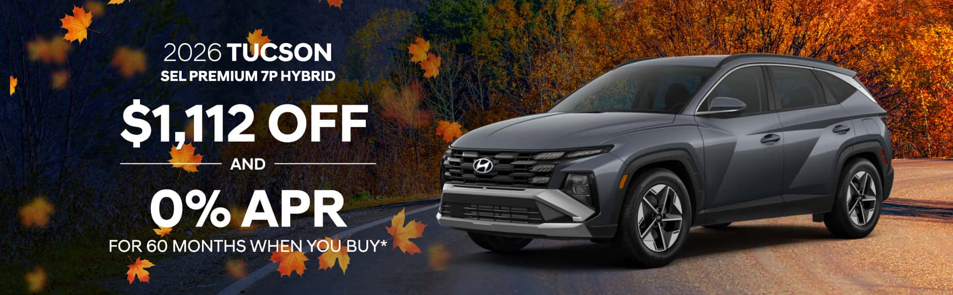 2026 Tucson SEL Premium 7P Hybrid : $1,112 off and 0% APR for 60 months when you buy*