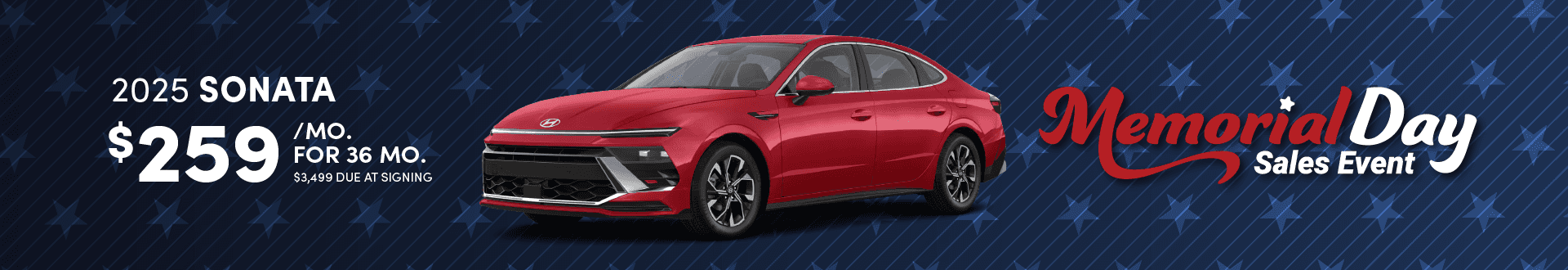 2025 Sonata : Lease for $259 per month for 36 months with $3,499 due at signing
