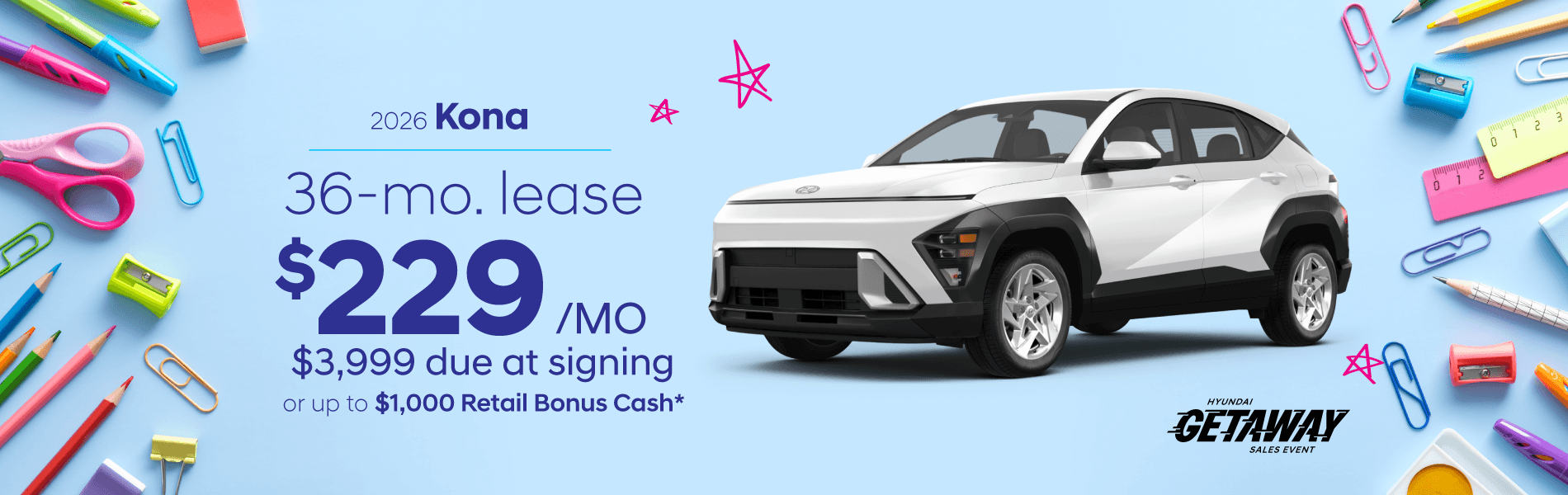 2026 Hyundai Kona: Lease for $229/month for 36 months or up to $1,000 Retail Bonus Cash*