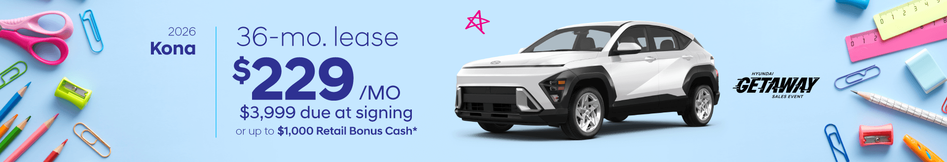2026 Hyundai Kona: Lease for $229/month for 36 months or up to $1,000 Retail Bonus Cash*