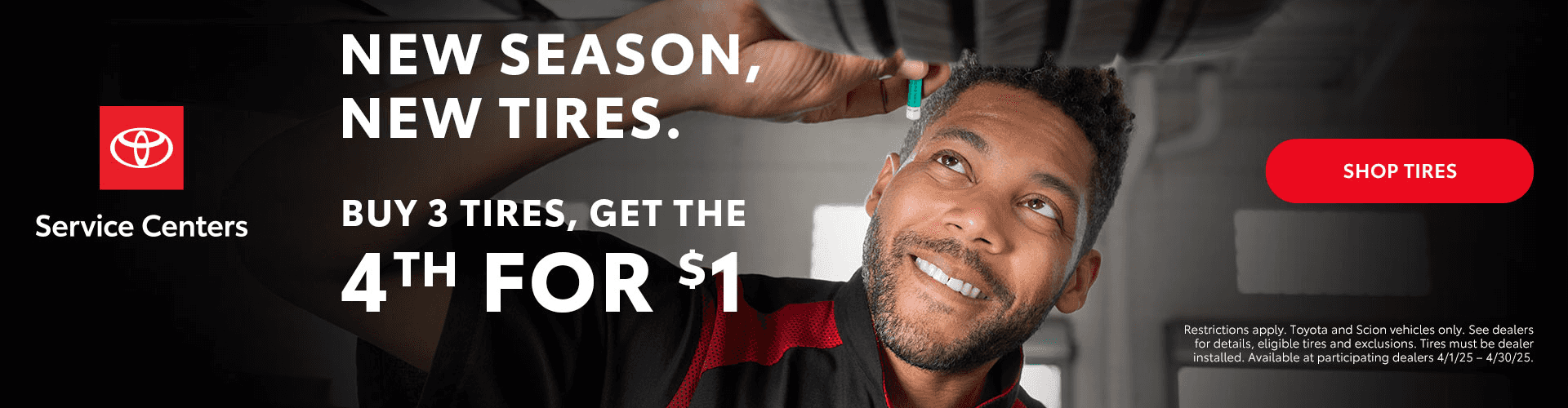 New Season New Tires. Buy 3 tires, get the 4th for $1