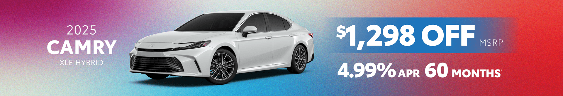 2025 Camry XLE Hybrid: Get $1,298 off MSRP and Buy at 4.99% APR for 60 mo.