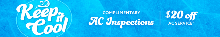 Keep it Cool, Complimentary AC Inspections, $20 off AC Service, Schedule Service*