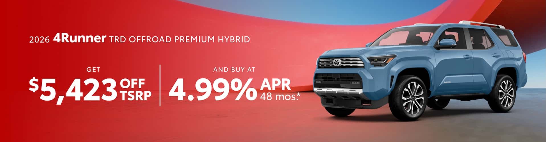 2026 Toyota 4Runner TRD OffRoad Premium Hybrid : $5,423 off when you buy — 4.99% APR for 48 months*