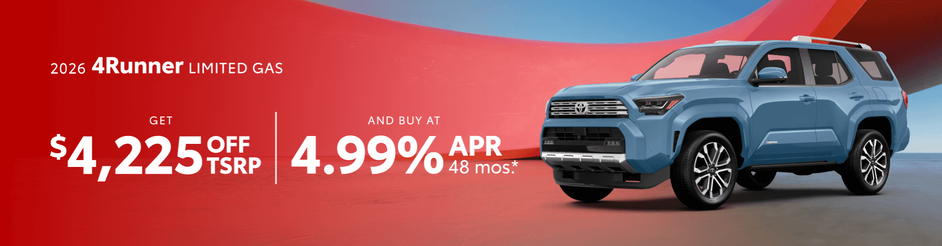 2026 Toyota 4runner LIMITED GAS : $4,225 off when you buy — 4.99% APR for 48 months*