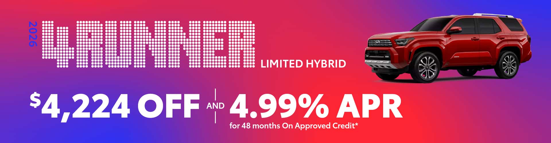 2026 Toyota 4Runner Limited Hybrid : $4,224 off or 4.99% APR for 48 months when you buy*