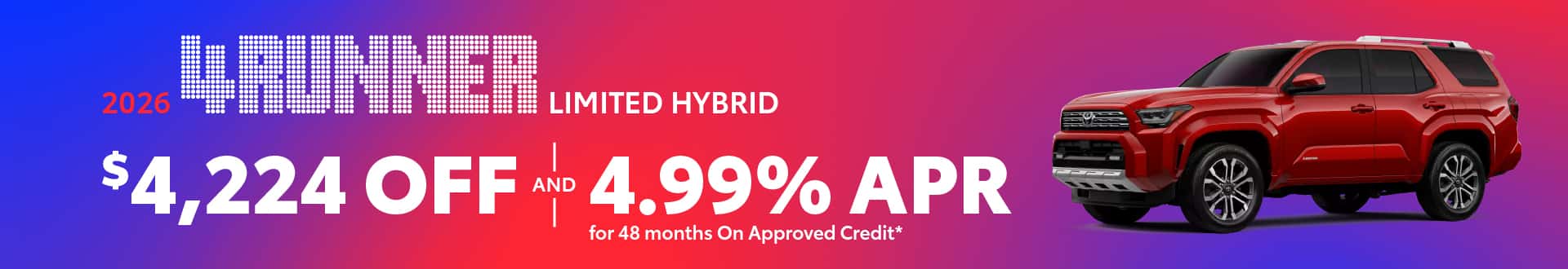 2026 Toyota 4Runner Limited Hybrid : $4,224 off or 4.99% APR for 48 months when you buy*
