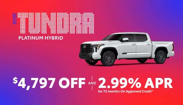 Purchase a new 2026 Tundra Platinum and get $4,797 off and 2.99% APR for 72 months