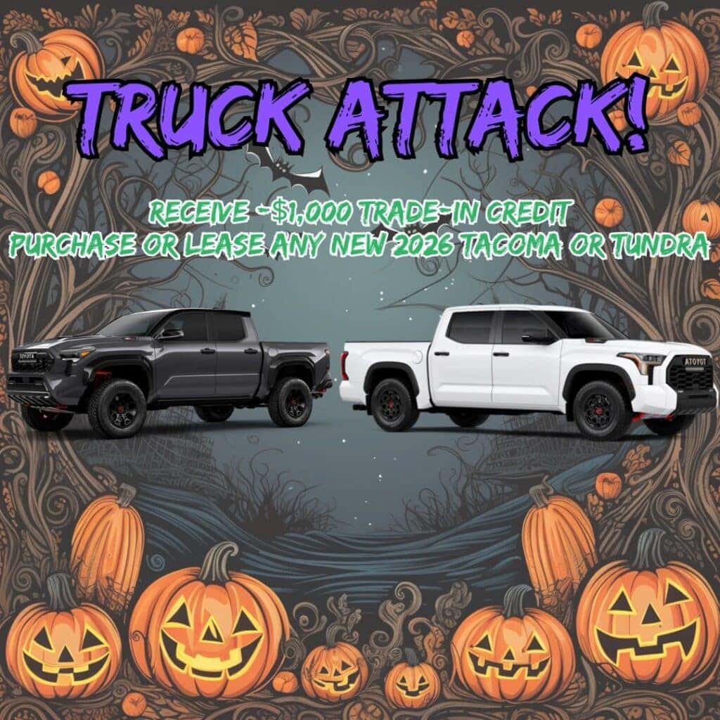 Receive -$1,000 Trade-In Credit when you Purchase or lease any New 2026 Tacoma or Tundra.