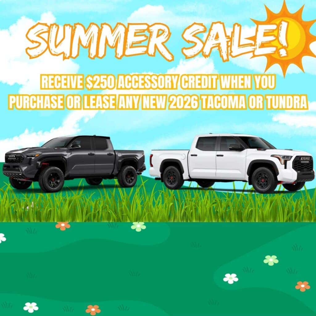 Receive $250 Accessory Credit when you Purchase or lease any New 2026 Tacoma or Tundra.