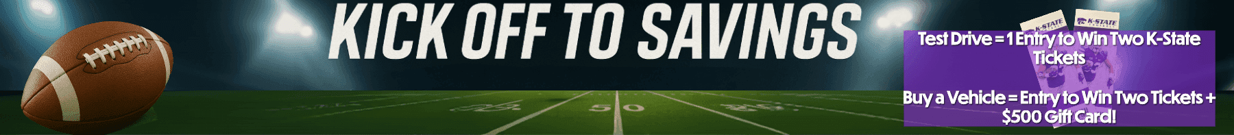 Buy or Test Drive New Vehicle for chance to win KState tickets