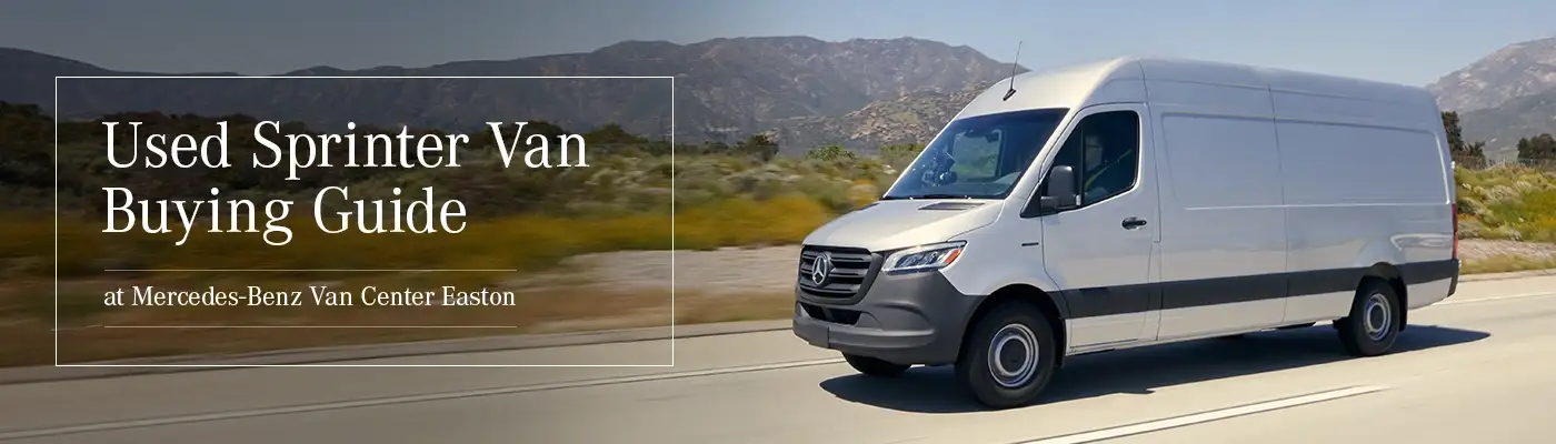 Used Sprinter Van Buying Guide/Checklist - Mercedes-Benz Van Center Easton