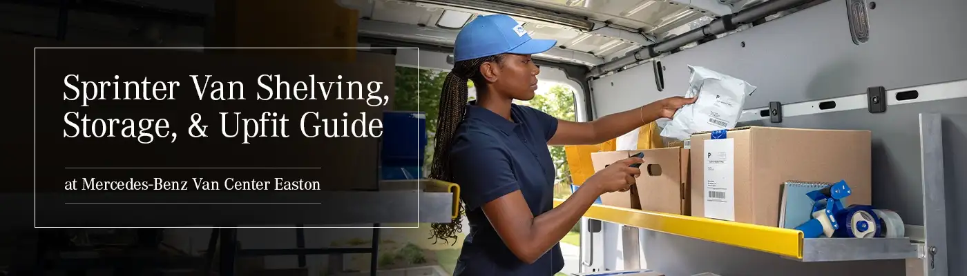 Mercedes-Benz Sprinter Van Shelving, Storage, and Upfit Guide for Work Vans - Mercedes-Benz Van Center Easton