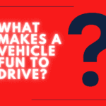 What Makes a Vehicle Fun to Drive?