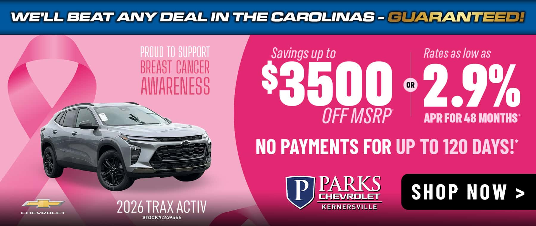 Up to $3,500 off MSRP Rates as low as 2.90% APR up to 48 Months No Payments for up to 120 Days