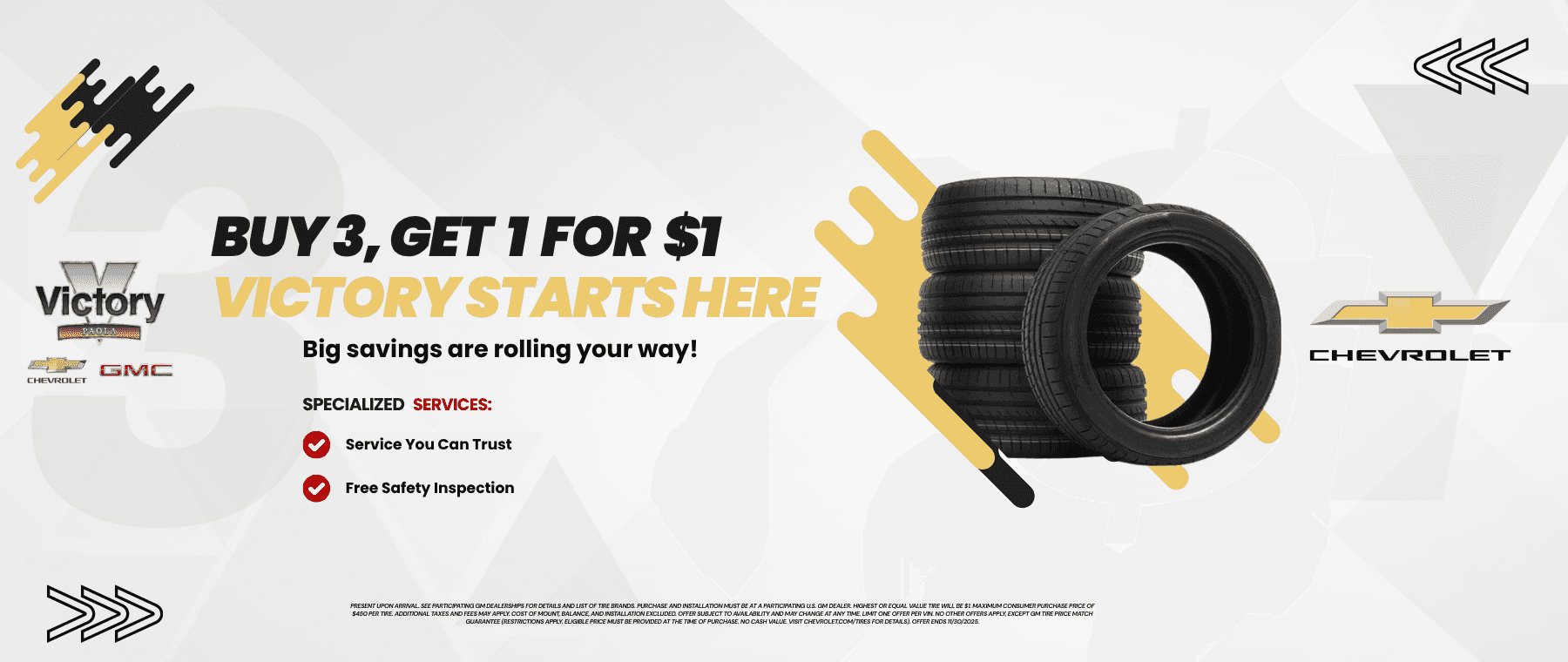 Buy 3, Get 1 for $1 Tire Special. Victory Starts Here Big Savings are rolling your way!